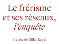 « Le Frérisme et ses réseaux : l’enquête » de Florence Bergeaud-Blackler : livre&nbsp;essentiel